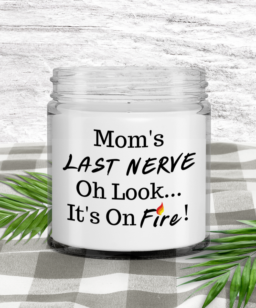 Mom's Last Nerve On Fire Candle