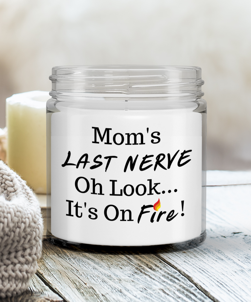 Mom's Last Nerve On Fire Candle