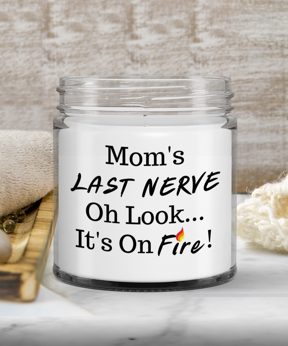 Mom's Last Nerve On Fire Candle