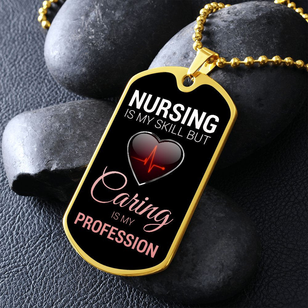 Nurse Necklace Nursing Is My Skill But Caring Is My Profession