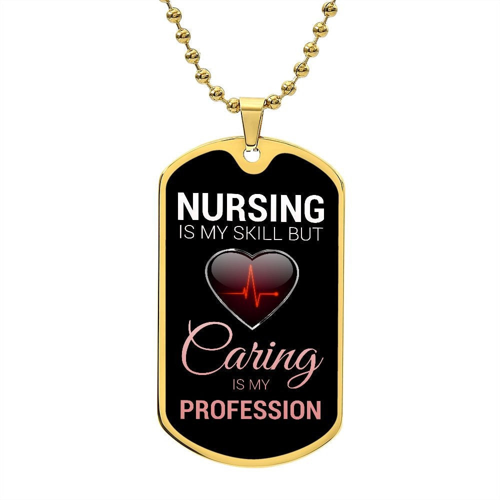 Nurse Necklace Nursing Is My Skill But Caring Is My Profession