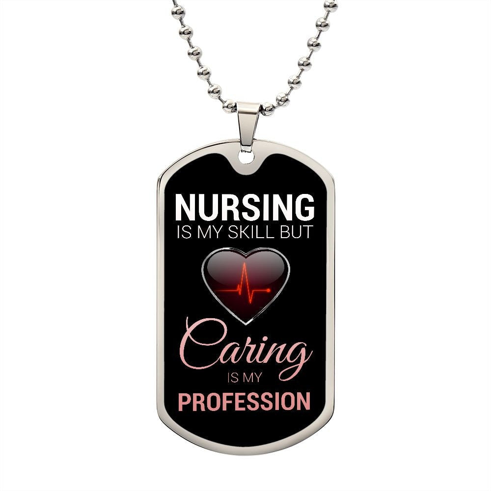 Nurse Necklace Nursing Is My Skill But Caring Is My Profession