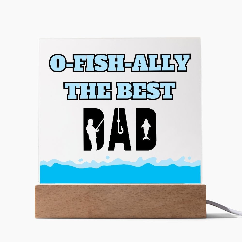 O-Fish-Ally The Best Dad Acrylic Plaque Fishing Gift For Dad