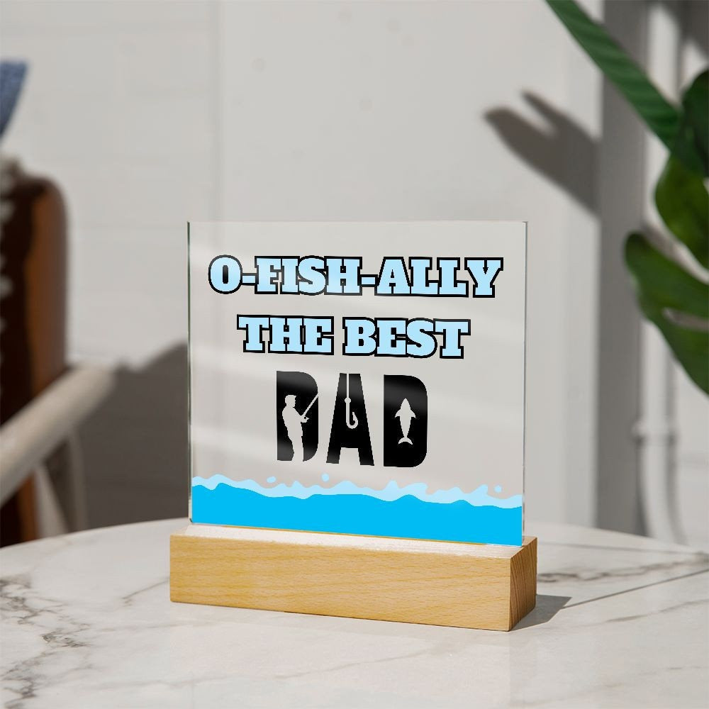 O-Fish-Ally The Best Dad Acrylic Plaque Fishing Gift For Dad