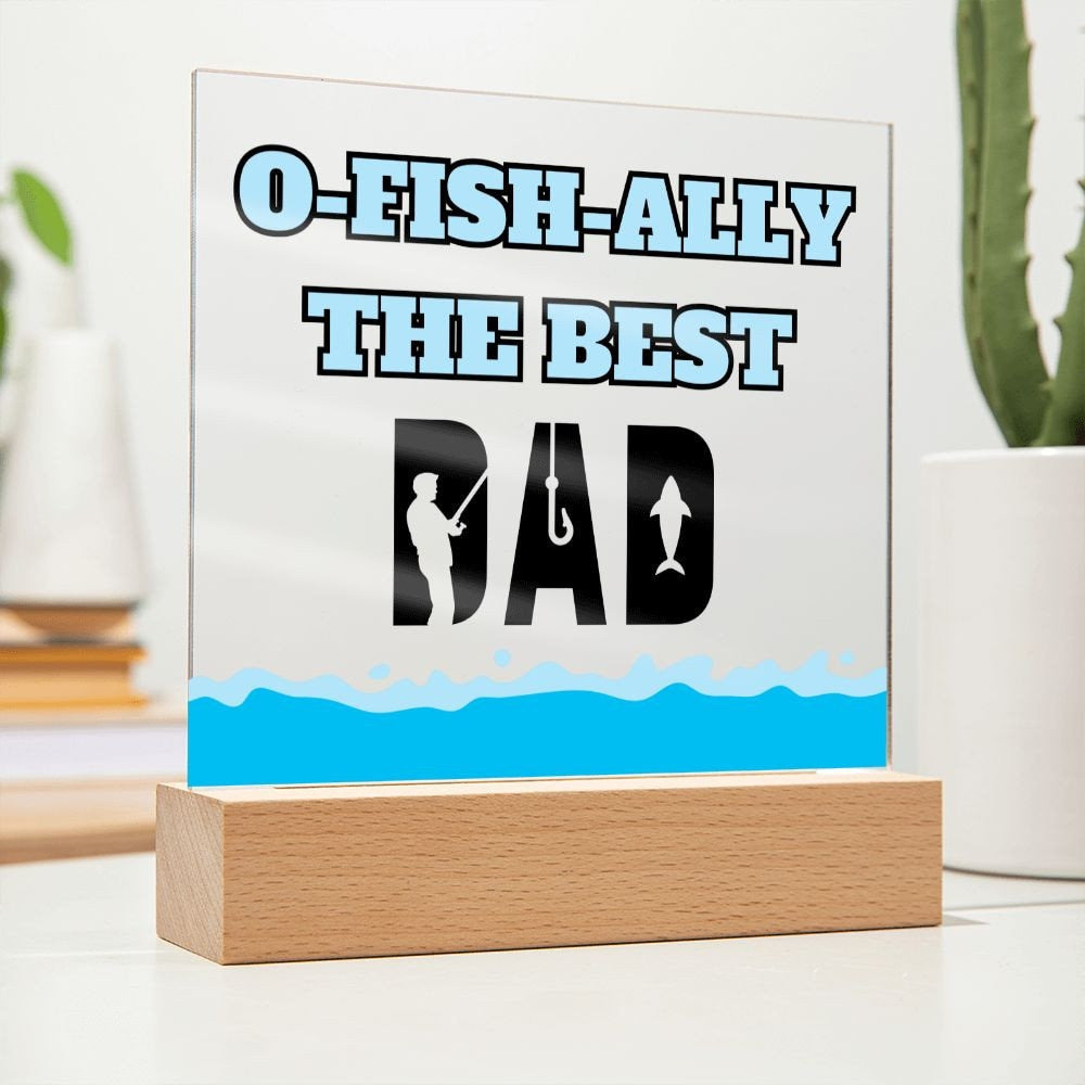 O-Fish-Ally The Best Dad Acrylic Plaque Fishing Gift For Dad