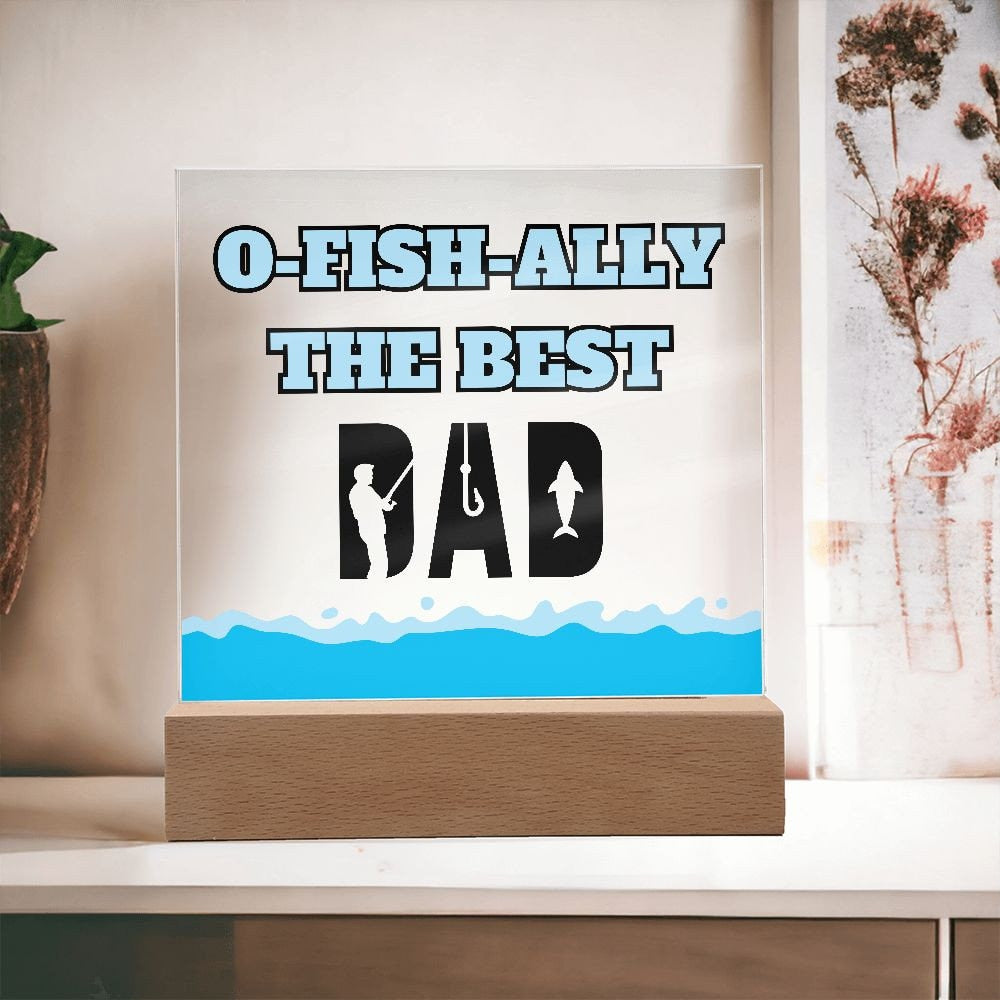 O-Fish-Ally The Best Dad Acrylic Plaque Fishing Gift For Dad