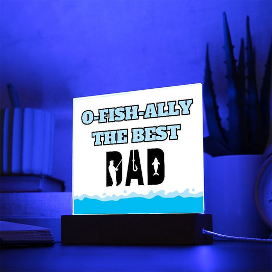 O-Fish-Ally The Best Dad Acrylic Plaque Fishing Gift For Dad