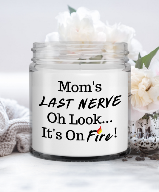 Mom's Last Nerve On Fire Candle
